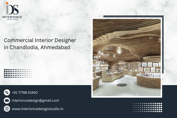 Commercial Interior Designer in Chandlodia, Ahmedabad