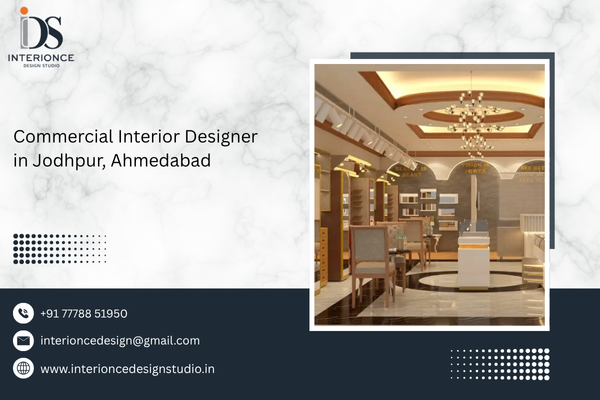 Commercial Interior Designer in Jodhpur, Ahmedabad