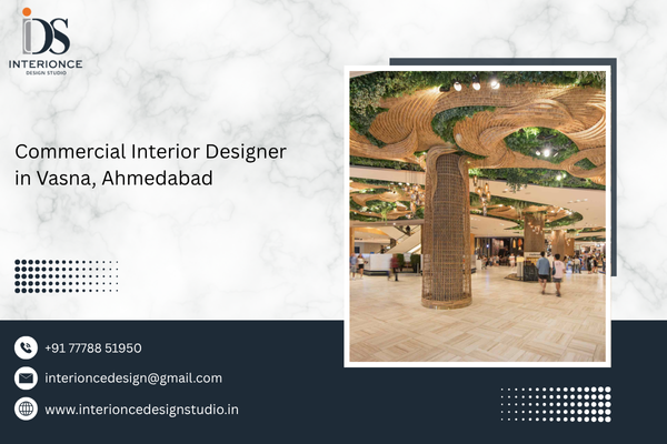 Commercial Interior Designer in Vasna, Ahmedabad