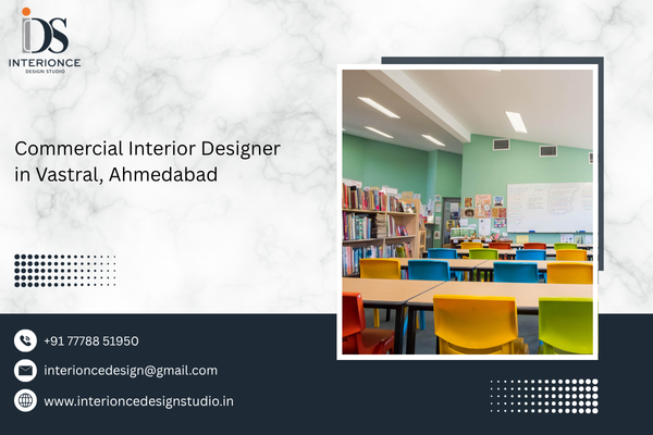 Commercial Interior Designer in Vastral, Ahmedabad