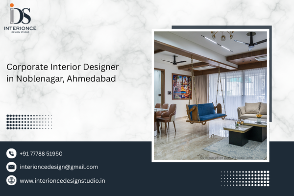 Corporate Interior Designer in Noblenagar, Ahmedabad