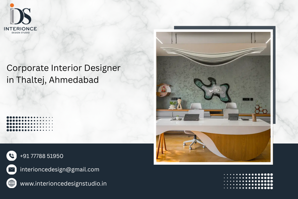 Corporate Interior Designer in Thaltej, Ahmedabad