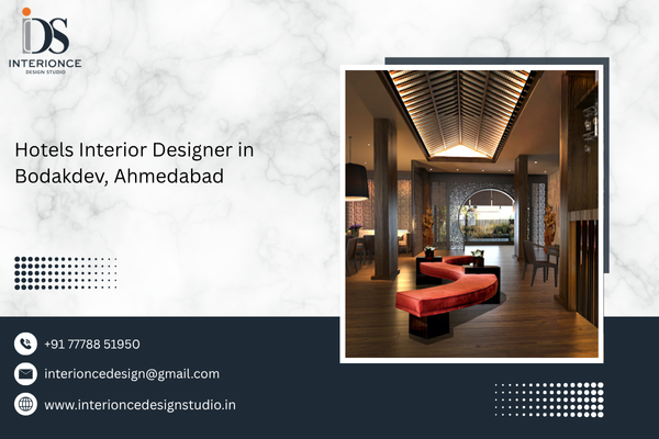 Hotels Interior Designer in Bodakdev, Ahmedabad